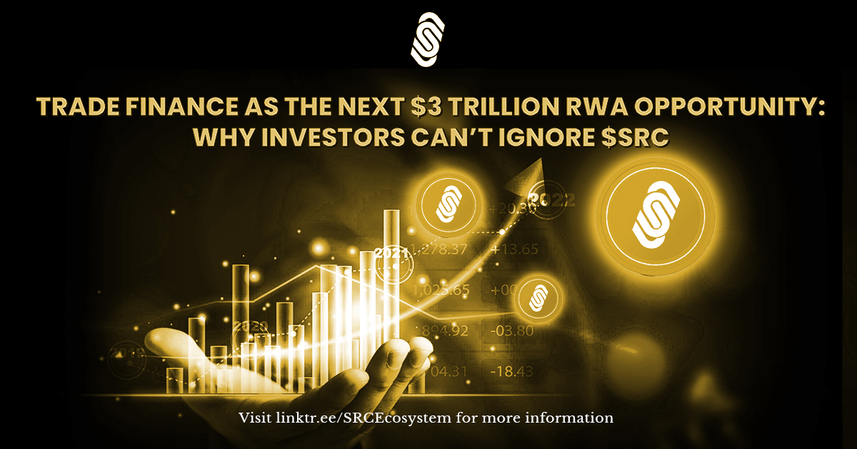 Trade finance as the next $3 trillion RWA opportunity with $SRC Ecosystem